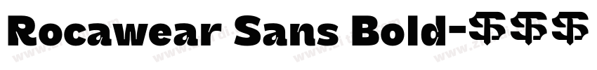 Rocawear Sans Bold字体转换 Rocawear Sans Bold字体转换